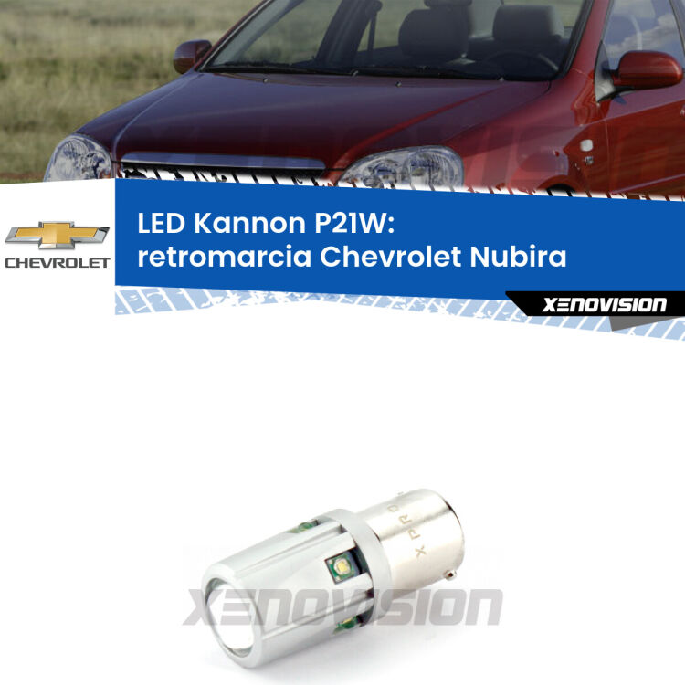 <strong>LED per Retromarcia Chevrolet Nubira  2005 - 2011.</strong>Lampadina P21W con una poderosa illuminazione frontale rafforzata da 5 potenti chip laterali.
