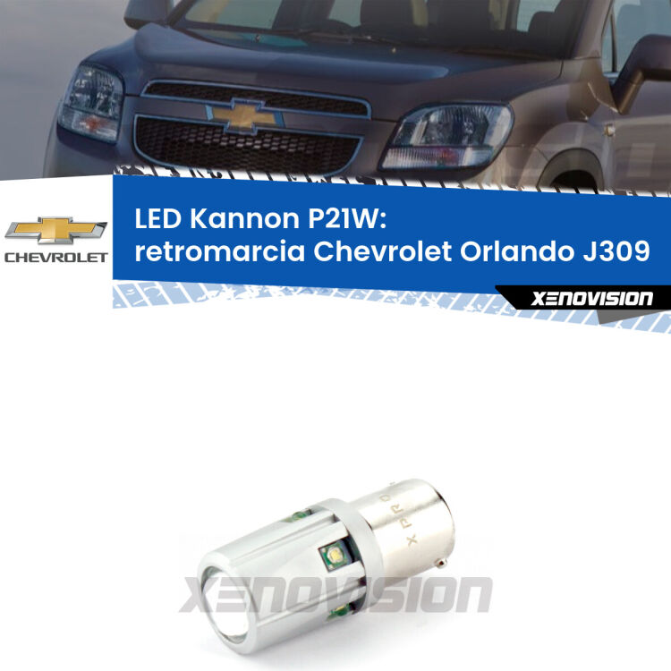 <strong>LED per Retromarcia Chevrolet Orlando J309 2011 - 2019.</strong>Lampadina P21W con una poderosa illuminazione frontale rafforzata da 5 potenti chip laterali.