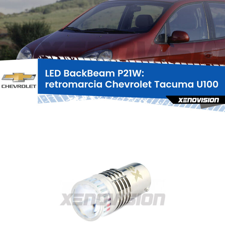 <strong>Retromarcia LED per Chevrolet Tacuma</strong> U100 2005 - 2008. Lampada <strong>P21W</strong> canbus. Illumina a giorno con questo straordinario cannone LED a luminosità estrema.