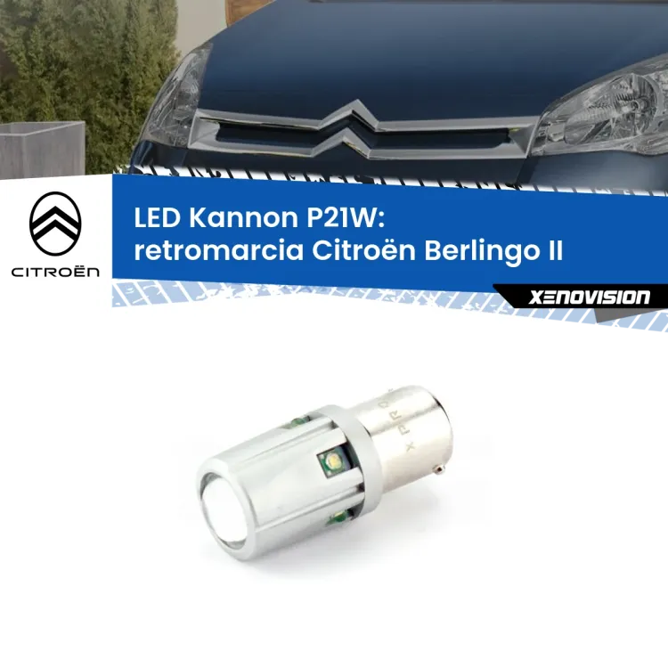 0 Retromarcia LED Citroën Berlingo II 2008 - 2017: P21W Kannon <strong>LED per Retromarcia Citroën Berlingo II 2008 - 2017.</strong>Lampadina P21W con una poderosa illuminazione frontale rafforzata da 5 potenti chip laterali.