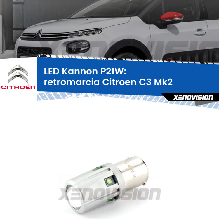 <strong>LED per Retromarcia Citroen C3 Mk2 2009 - 2016.</strong>Lampadina P21W con una poderosa illuminazione frontale rafforzata da 5 potenti chip laterali.
