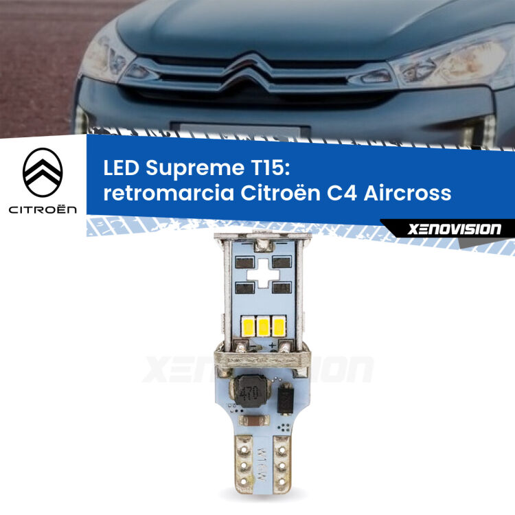 0 Retromarcia LED Citroën C4 Aircross 2010 - 2018: T15 Supreme <strong>LED retromarcia per Citroën C4 Aircross</strong> 2010 - 2018. 15 Chip CREE 3535, sviluppa un'incredibile potenza. Qualità Massima. Oltre 6W reali di pura potenza.