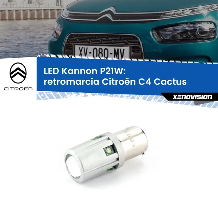 0 Retromarcia LED Citroën C4 Cactus 2014 - 2018: P21W Kannon <strong>LED per Retromarcia Citroën C4 Cactus 2014 - 2018.</strong>Lampadina P21W con una poderosa illuminazione frontale rafforzata da 5 potenti chip laterali.