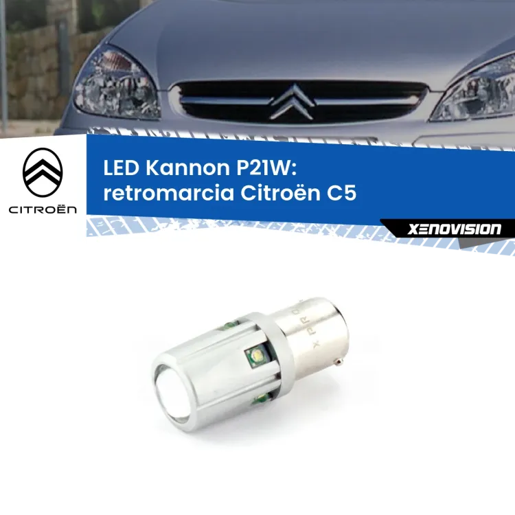 0 Retromarcia LED Citroën C5  2001 - 2004: P21W Kannon <strong>LED per Retromarcia Citroën C5  2001 - 2004.</strong>Lampadina P21W con una poderosa illuminazione frontale rafforzata da 5 potenti chip laterali.