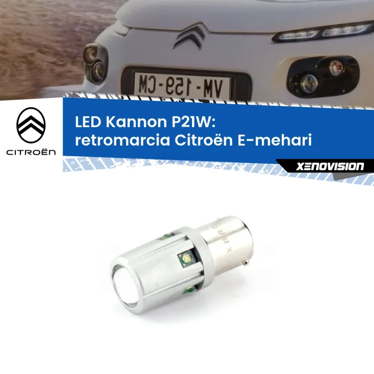 0 Retromarcia LED Citroën E-mehari 2016 in poi: P21W Kannon <strong>LED per Retromarcia Citroën E-mehari 2016 in poi.</strong>Lampadina P21W con una poderosa illuminazione frontale rafforzata da 5 potenti chip laterali.