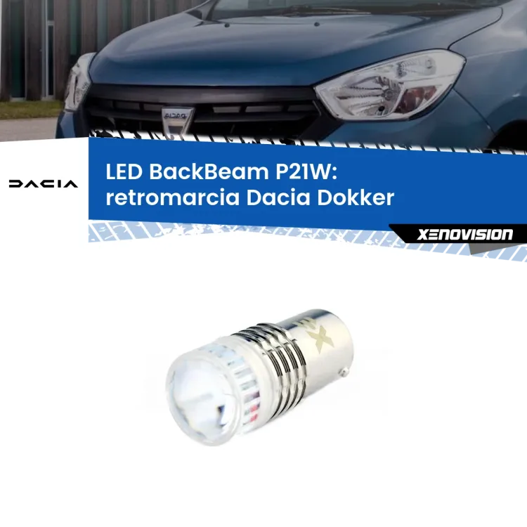 0 Retromarcia LED Dacia Dokker 2012 in poi: P21W BackBeam <strong>Retromarcia LED per Dacia Dokker</strong> 2012 in poi. Lampada <strong>P21W</strong> canbus. Illumina a giorno con questo straordinario cannone LED a luminosità estrema.