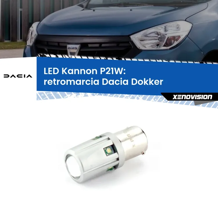 0 Retromarcia LED Dacia Dokker 2012 in poi: P21W Kannon <strong>LED per Retromarcia Dacia Dokker 2012 in poi.</strong>Lampadina P21W con una poderosa illuminazione frontale rafforzata da 5 potenti chip laterali.