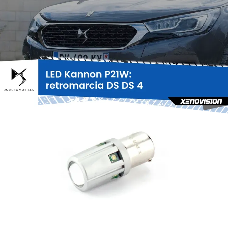 0 Retromarcia LED DS DS 4 2015 in poi: P21W Kannon <strong>LED per Retromarcia DS DS 4 2015 in poi.</strong>Lampadina P21W con una poderosa illuminazione frontale rafforzata da 5 potenti chip laterali.
