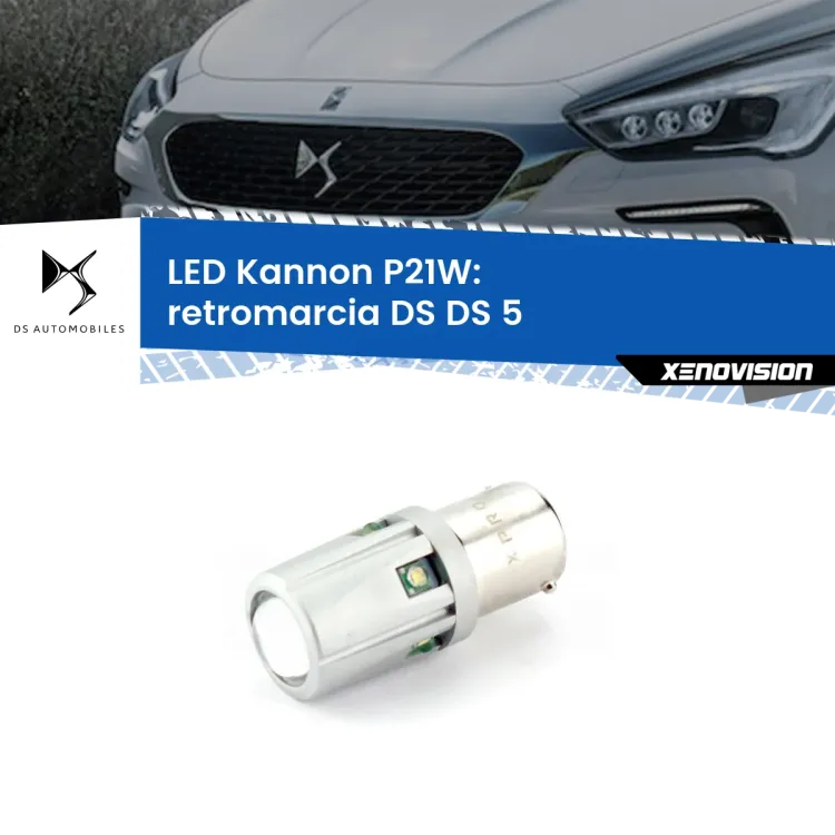 0 Retromarcia LED DS DS 5 2015 in poi: P21W Kannon <strong>LED per Retromarcia DS DS 5 2015 in poi.</strong>Lampadina P21W con una poderosa illuminazione frontale rafforzata da 5 potenti chip laterali.