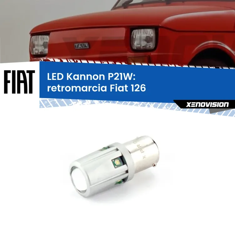 0 Retromarcia LED Fiat 126 1972 - 2000: P21W Kannon <strong>LED per Retromarcia Fiat 126 1972 - 2000.</strong>Lampadina P21W con una poderosa illuminazione frontale rafforzata da 5 potenti chip laterali.