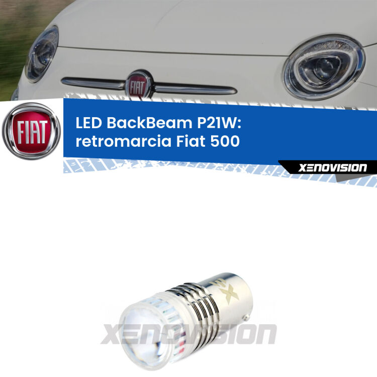 <strong>Retromarcia LED per Fiat 500</strong>  2007 - 2014. Lampada <strong>P21W</strong> canbus. Illumina a giorno con questo straordinario cannone LED a luminosità estrema.