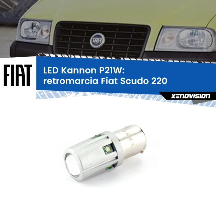0 Retromarcia LED Fiat Scudo 220 1996 - 2006: P21W Kannon <strong>LED per Retromarcia Fiat Scudo 220 1996 - 2006.</strong>Lampadina P21W con una poderosa illuminazione frontale rafforzata da 5 potenti chip laterali.