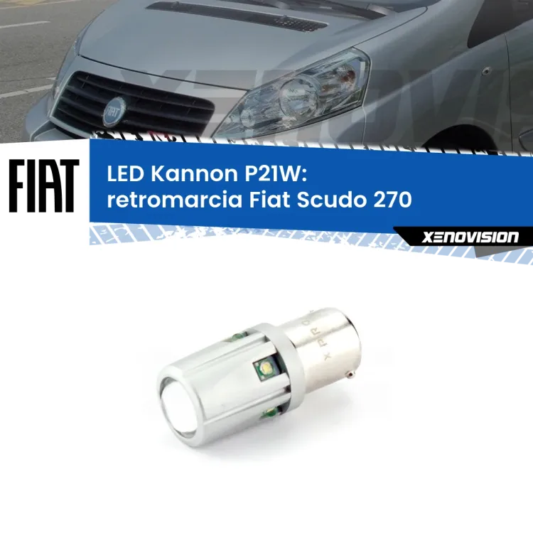0 Retromarcia LED Fiat Scudo 270 2007 - 2016: P21W Kannon <strong>LED per Retromarcia Fiat Scudo 270 2007 - 2016.</strong>Lampadina P21W con una poderosa illuminazione frontale rafforzata da 5 potenti chip laterali.