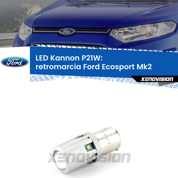 <strong>LED per Retromarcia Ford Ecosport Mk2 2012 - 2016.</strong>Lampadina P21W con una poderosa illuminazione frontale rafforzata da 5 potenti chip laterali.