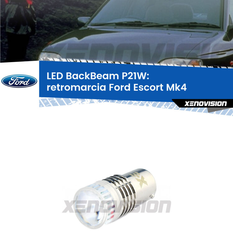 <strong>Retromarcia LED per Ford Escort</strong> Mk4 1990 - 2000. Lampada <strong>P21W</strong> canbus. Illumina a giorno con questo straordinario cannone LED a luminosità estrema.