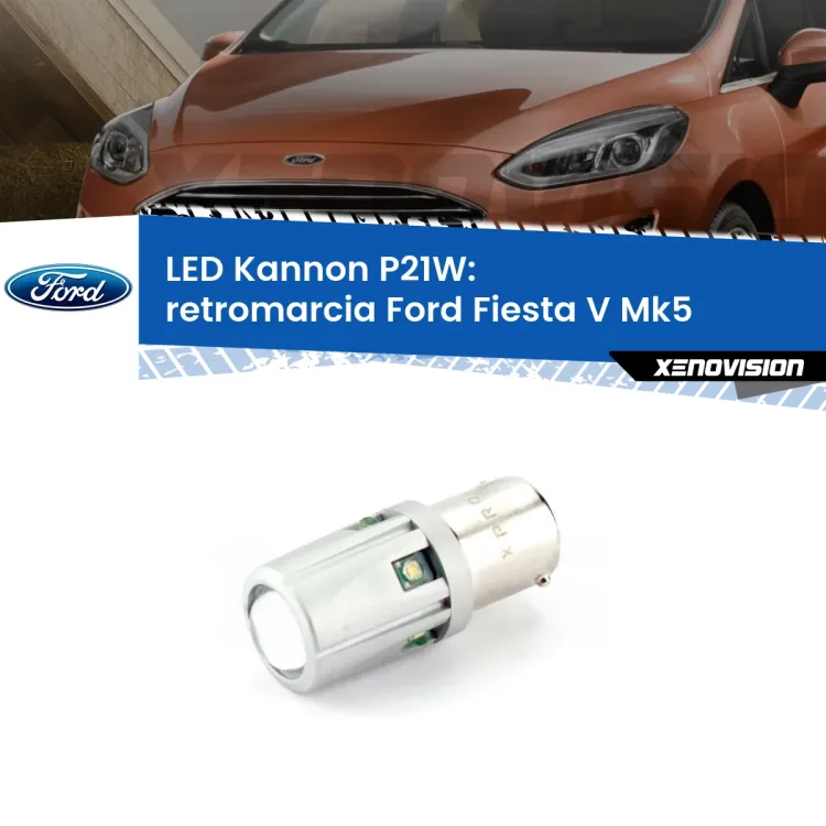 0 Retromarcia LED Ford Fiesta Mk5 2002 - 2006: P21W Kannon <strong>LED per Retromarcia Ford Fiesta Mk5 2002 - 2006.</strong>Lampadina P21W con una poderosa illuminazione frontale rafforzata da 5 potenti chip laterali.