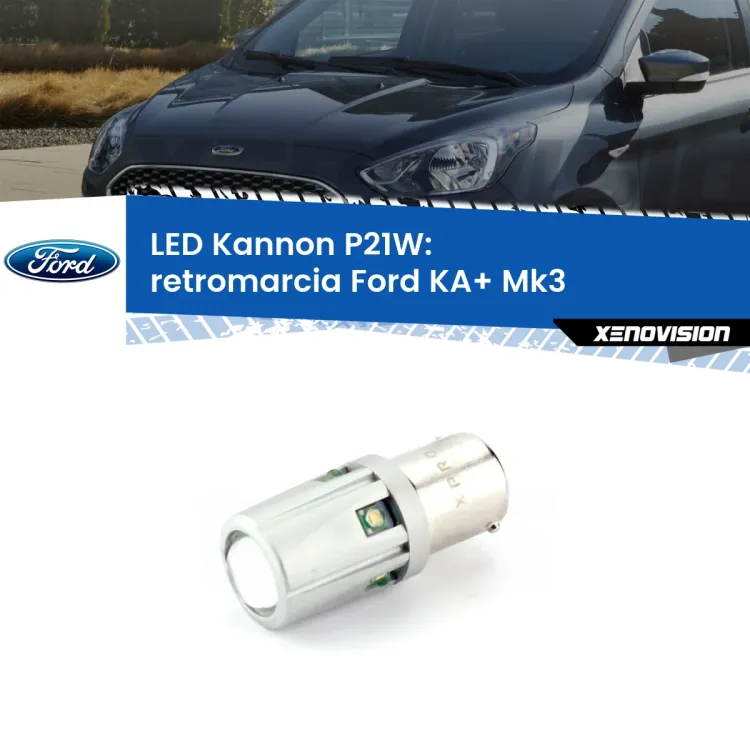 0 Retromarcia LED Ford KA+ Mk3 2014 - 2018: P21W Kannon <strong>LED per Retromarcia Ford KA+ Mk3 2014 - 2018.</strong>Lampadina P21W con una poderosa illuminazione frontale rafforzata da 5 potenti chip laterali.