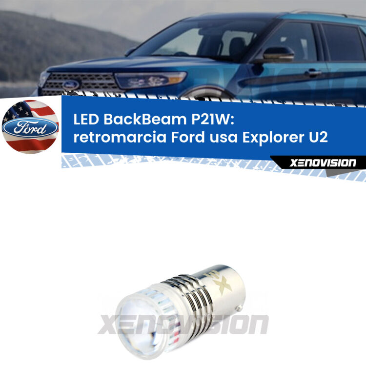 <strong>Retromarcia LED per Ford usa Explorer</strong> U2 1995 - 2001. Lampada <strong>P21W</strong> canbus. Illumina a giorno con questo straordinario cannone LED a luminosità estrema.