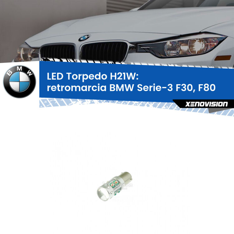 <strong>Retromarcia LED 6000k per BMW Serie-3</strong> F30, F80 2015 - 2019. Lampada <strong>H21W</strong> canbus modello Torpedo.