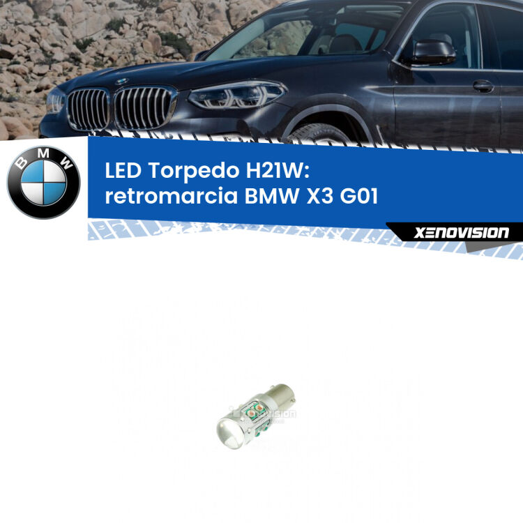 <strong>Retromarcia LED 6000k per BMW X3</strong> G01 2017 in poi. Lampada <strong>H21W</strong> canbus modello Torpedo.