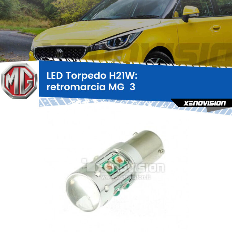 0 Retromarcia LED H21W Torpedo per MG  3  2011 in poi <strong>Retromarcia LED 6000k per MG  3</strong>  2011 in poi. Lampada <strong>H21W</strong> canbus modello Torpedo.