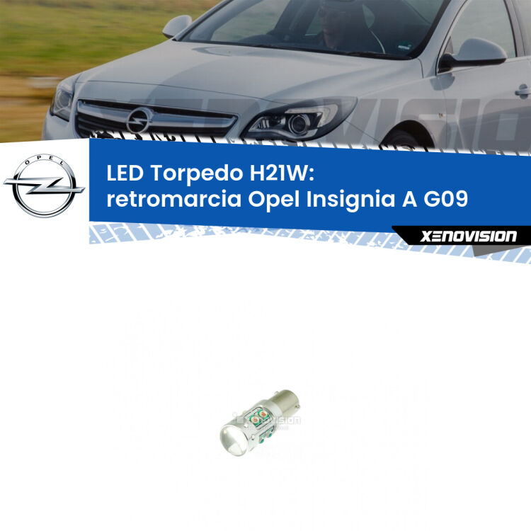 <strong>Retromarcia LED 6000k per Opel Insignia A</strong> G09 2008 - 2013. Lampada <strong>H21W</strong> canbus modello Torpedo.