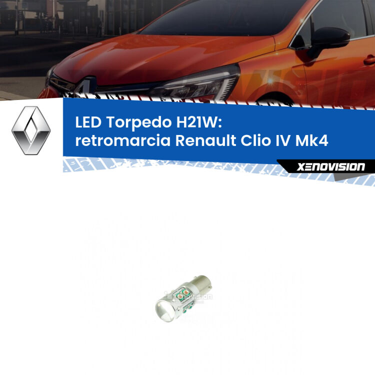 <strong>Retromarcia LED 6000k per Renault Clio IV</strong> Mk4 2012 - 2018. Lampada <strong>H21W</strong> canbus modello Torpedo.