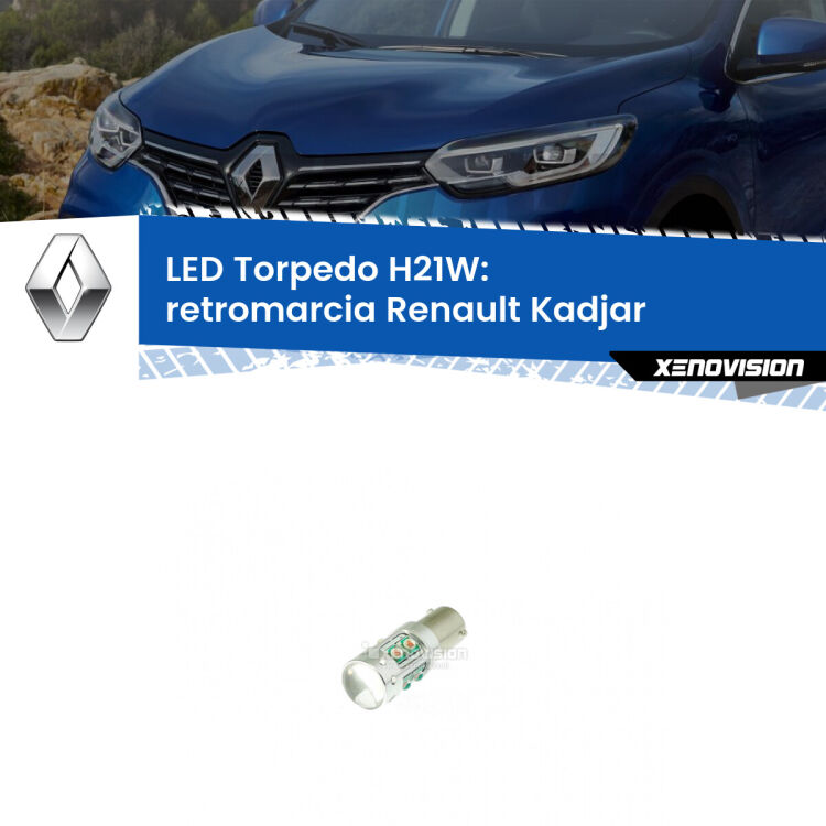 <strong>Retromarcia LED 6000k per Renault Kadjar</strong>  2015 - 2022. Lampada <strong>H21W</strong> canbus modello Torpedo.