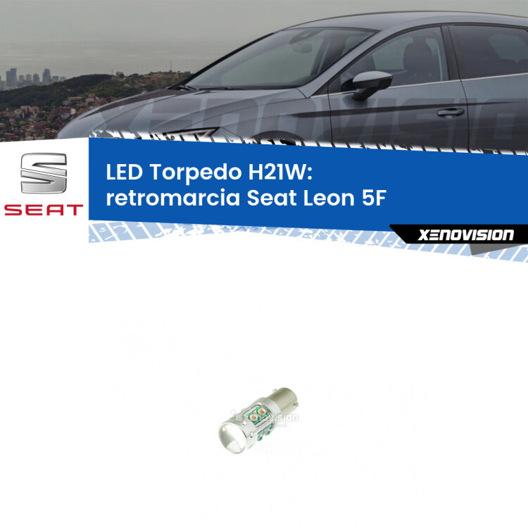 <strong>Retromarcia LED 6000k per Seat Leon</strong> 5F 2012 in poi. Lampada <strong>H21W</strong> canbus modello Torpedo.