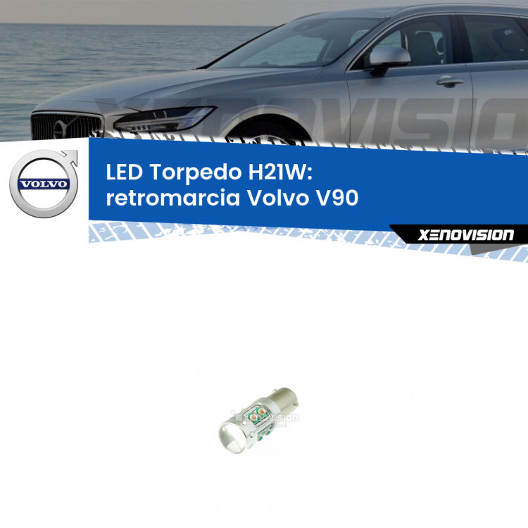 <strong>Retromarcia LED 6000k per Volvo V90</strong>  2016 - 2018. Lampada <strong>H21W</strong> canbus modello Torpedo.