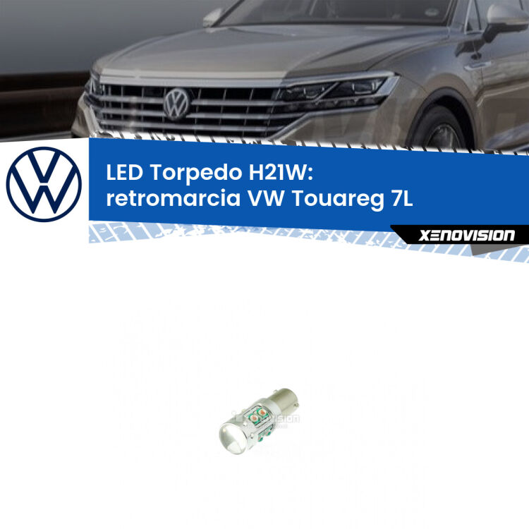 <strong>Retromarcia LED 6000k per VW Touareg</strong> 7L 2002 - 2010. Lampada <strong>H21W</strong> canbus modello Torpedo.