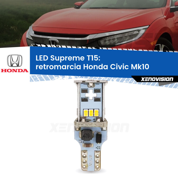 0 Retromarcia LED Honda Civic Mk10 2016 - 2020: T15 Supreme <strong>LED retromarcia per Honda Civic</strong> Mk10 2016 - 2020. 15 Chip CREE 3535, sviluppa un'incredibile potenza. Qualità Massima. Oltre 6W reali di pura potenza.