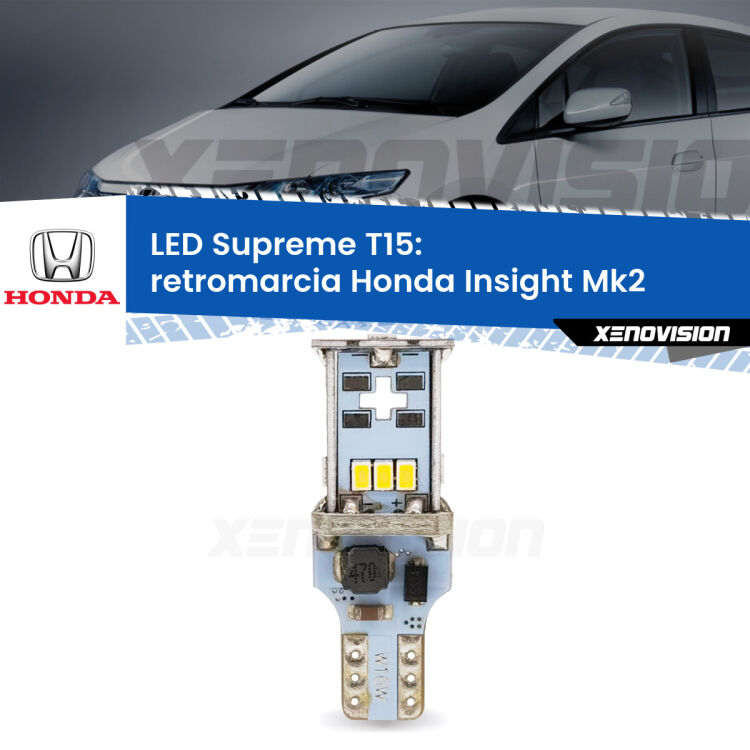 0 Retromarcia LED Honda Insight Mk2 2009 - 2017: T15 Supreme <strong>LED retromarcia per Honda Insight</strong> Mk2 2009 - 2017. 15 Chip CREE 3535, sviluppa un'incredibile potenza. Qualità Massima. Oltre 6W reali di pura potenza.