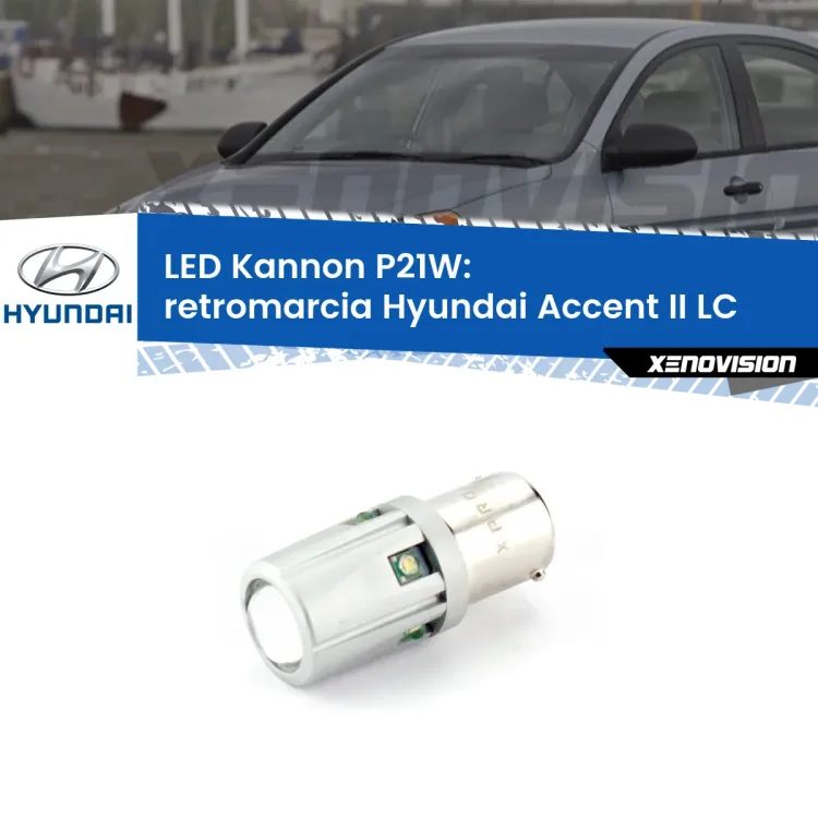 0 Retromarcia LED Hyundai Accent II LC 2000 - 2002: P21W Kannon <strong>LED per Retromarcia Hyundai Accent II LC 2000 - 2002.</strong>Lampadina P21W con una poderosa illuminazione frontale rafforzata da 5 potenti chip laterali.
