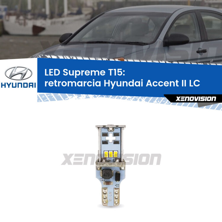 <strong>LED retromarcia per Hyundai Accent II</strong> LC 2002 - 2005. 15 Chip CREE 3535, sviluppa un'incredibile potenza. Qualità Massima. Oltre 6W reali di pura potenza.