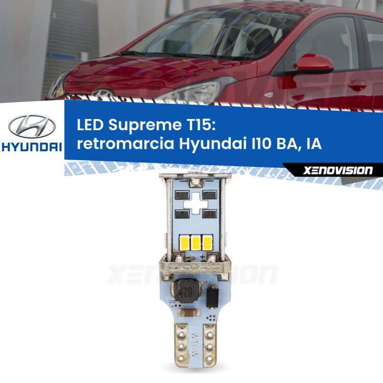 0 Retromarcia LED Hyundai I10 BA, IA 2013 - 2016: T15 Supreme <strong>LED retromarcia per Hyundai I10</strong> BA, IA 2013 - 2016. 15 Chip CREE 3535, sviluppa un'incredibile potenza. Qualità Massima. Oltre 6W reali di pura potenza.