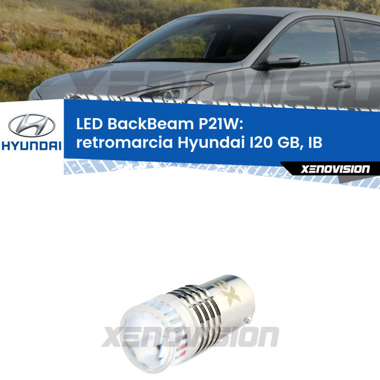 <strong>Retromarcia LED per Hyundai I20</strong> GB, IB 2014 in poi. Lampada <strong>P21W</strong> canbus. Illumina a giorno con questo straordinario cannone LED a luminosità estrema.