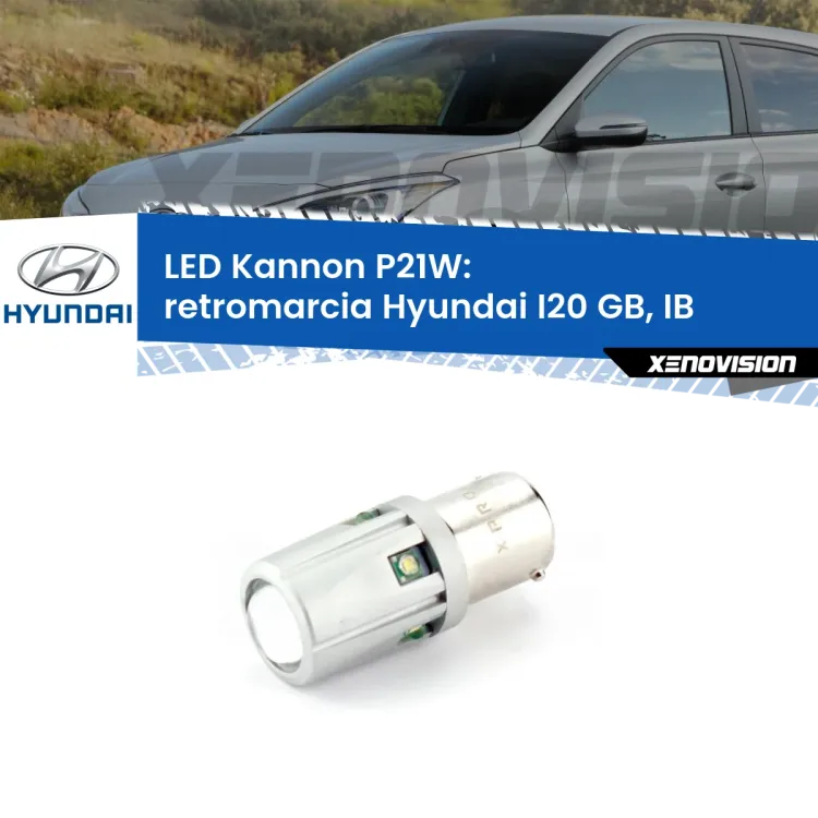 0 Retromarcia LED Hyundai I20 GB, IB 2014 in poi: P21W Kannon <strong>LED per Retromarcia Hyundai I20 GB, IB 2014 in poi.</strong>Lampadina P21W con una poderosa illuminazione frontale rafforzata da 5 potenti chip laterali.