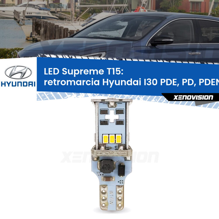 0 Retromarcia LED Hyundai I30 PDE, PD, PDEN 2016 in poi: T15 Supreme <strong>LED retromarcia per Hyundai I30</strong> PDE, PD, PDEN 2016 in poi. 15 Chip CREE 3535, sviluppa un'incredibile potenza. Qualità Massima. Oltre 6W reali di pura potenza.