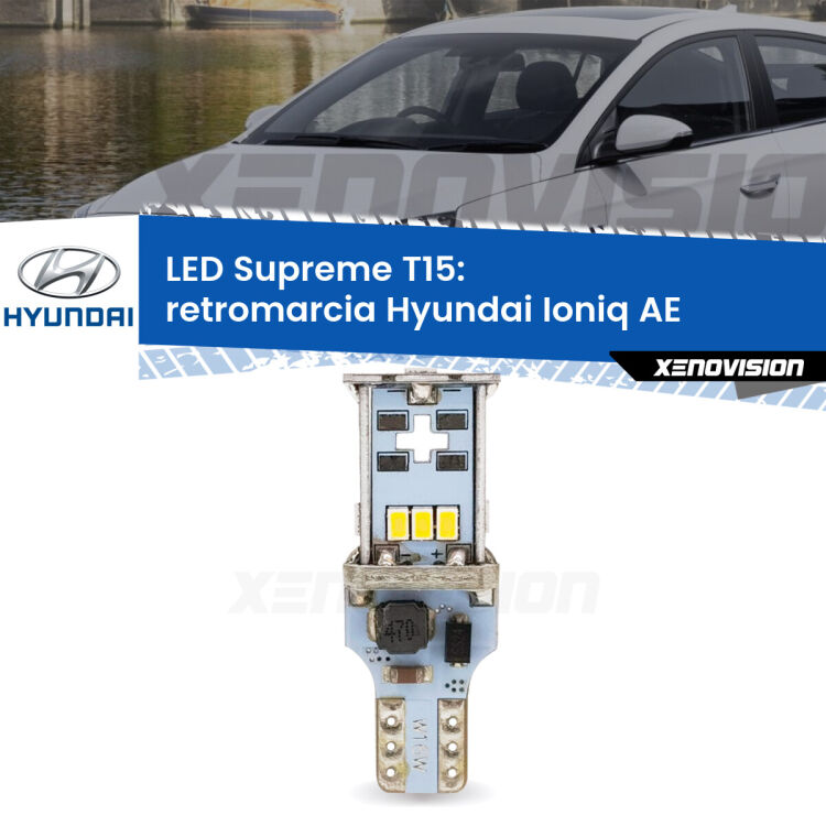 0 Retromarcia LED Hyundai Ioniq AE 2016 in poi: T15 Supreme <strong>LED retromarcia per Hyundai Ioniq</strong> AE 2016 in poi. 15 Chip CREE 3535, sviluppa un'incredibile potenza. Qualità Massima. Oltre 6W reali di pura potenza.