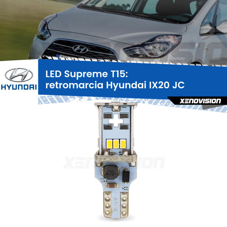0 Retromarcia LED Hyundai IX20 JC 2010 in poi: T15 Supreme <strong>LED retromarcia per Hyundai IX20</strong> JC 2010 in poi. 15 Chip CREE 3535, sviluppa un'incredibile potenza. Qualità Massima. Oltre 6W reali di pura potenza.