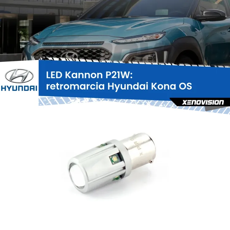 0 Retromarcia LED Hyundai Kona OS 2017 - 2022: P21W Kannon <strong>LED per Retromarcia Hyundai Kona OS 2017 - 2022.</strong>Lampadina P21W con una poderosa illuminazione frontale rafforzata da 5 potenti chip laterali.