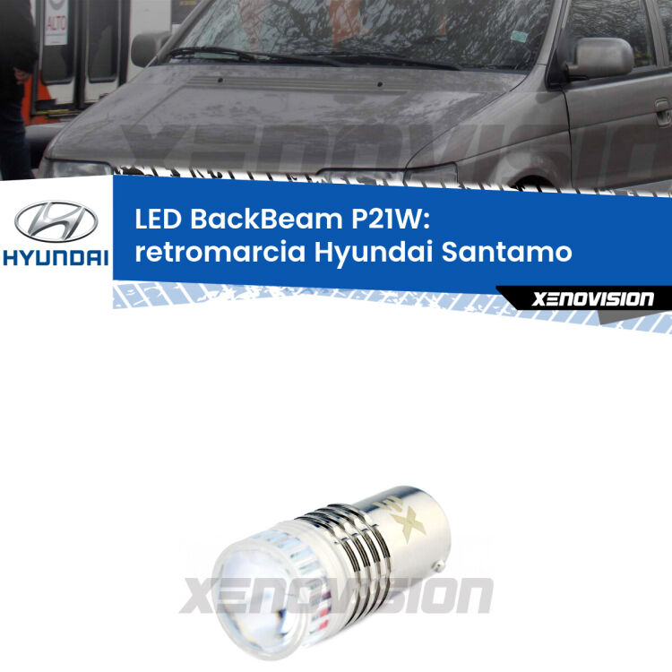 <strong>Retromarcia LED per Hyundai Santamo</strong>  1998 - 2002. Lampada <strong>P21W</strong> canbus. Illumina a giorno con questo straordinario cannone LED a luminosità estrema.