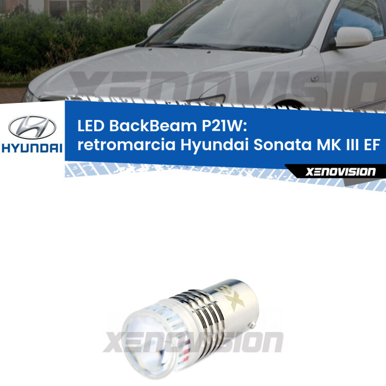 <strong>Retromarcia LED per Hyundai Sonata MK III</strong> EF 1998 - 2004. Lampada <strong>P21W</strong> canbus. Illumina a giorno con questo straordinario cannone LED a luminosità estrema.