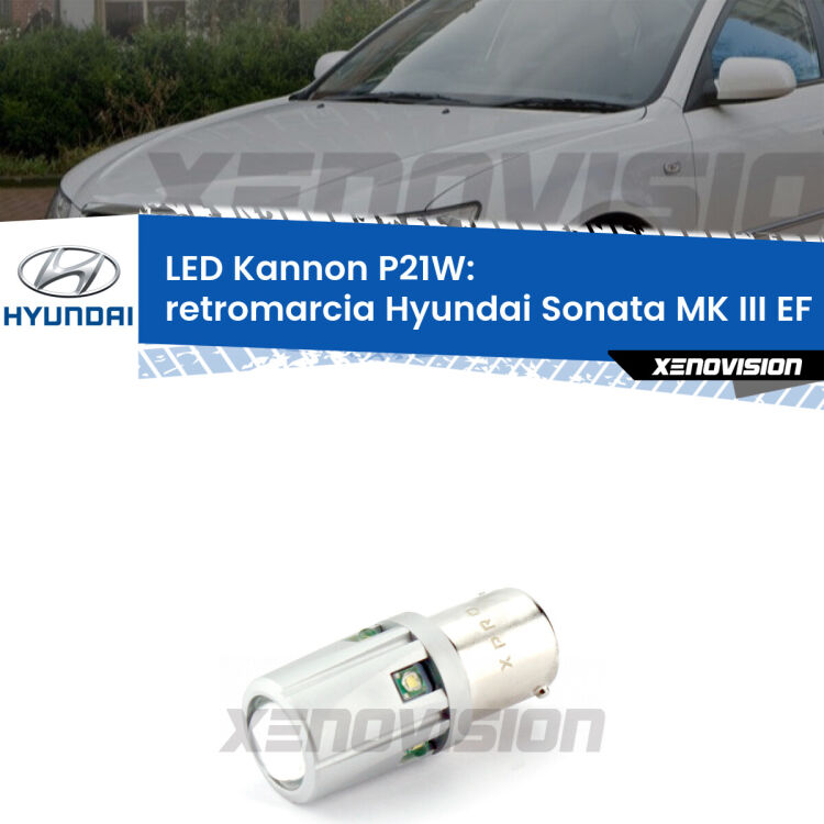 0 Retromarcia LED Hyundai Sonata MK III EF 1998 - 2004: P21W Kannon <strong>LED per Retromarcia Hyundai Sonata MK III EF 1998 - 2004.</strong>Lampadina P21W con una poderosa illuminazione frontale rafforzata da 5 potenti chip laterali.