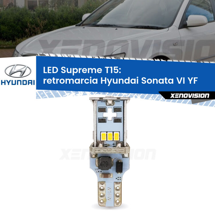 0 Retromarcia LED Hyundai Sonata VI YF 2009 - 2015: T15 Supreme <strong>LED retromarcia per Hyundai Sonata VI</strong> YF 2009 - 2015. 15 Chip CREE 3535, sviluppa un'incredibile potenza. Qualità Massima. Oltre 6W reali di pura potenza.