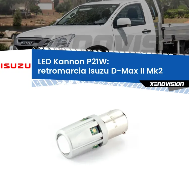 0 Retromarcia LED Isuzu D-Max II Mk2 2011 - 2018: P21W Kannon <strong>LED per Retromarcia Isuzu D-Max II Mk2 2011 - 2018.</strong>Lampadina P21W con una poderosa illuminazione frontale rafforzata da 5 potenti chip laterali.
