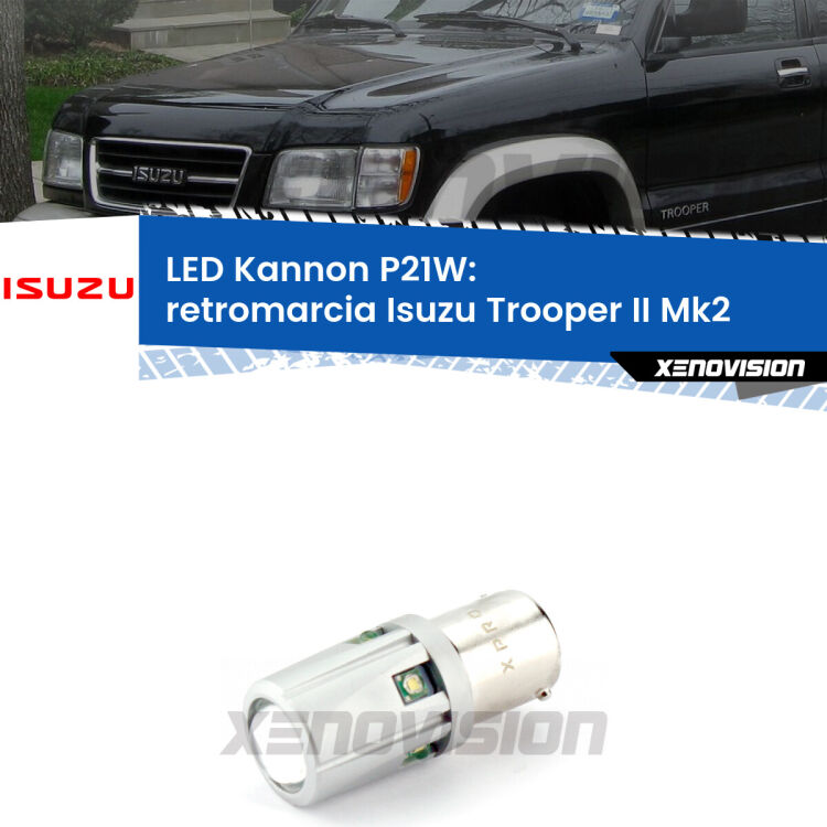 <strong>LED per Retromarcia Isuzu Trooper II Mk2 1991 - 2002.</strong>Lampadina P21W con una poderosa illuminazione frontale rafforzata da 5 potenti chip laterali.
