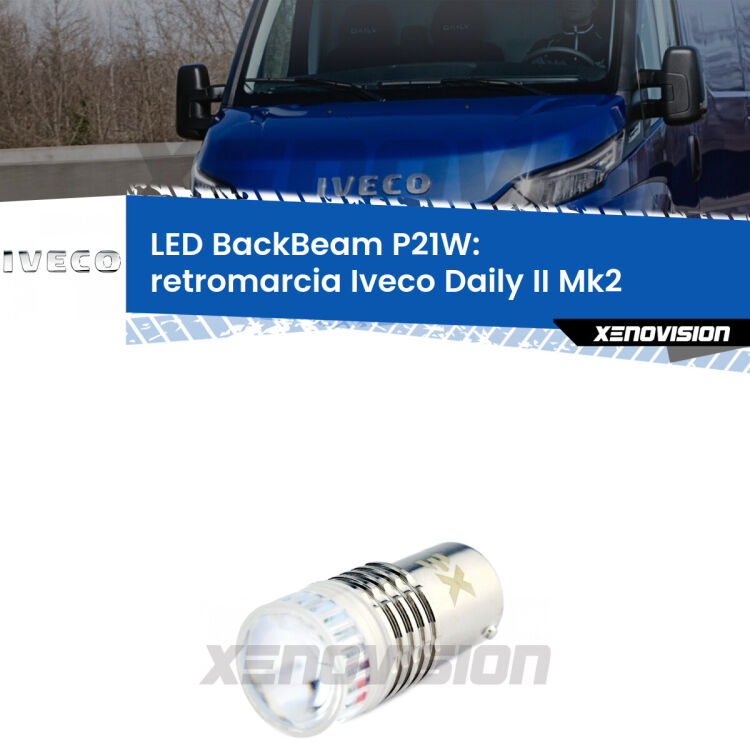 <strong>Retromarcia LED per Iveco Daily II</strong> Mk2 2006 - 2011. Lampada <strong>P21W</strong> canbus. Illumina a giorno con questo straordinario cannone LED a luminosità estrema.