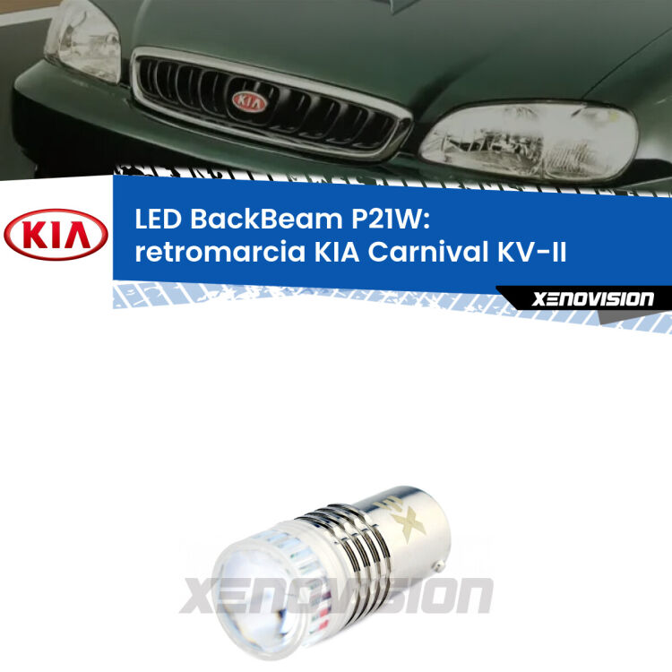 <strong>Retromarcia LED per KIA Carnival</strong> KV-II 1998 - 2004. Lampada <strong>P21W</strong> canbus. Illumina a giorno con questo straordinario cannone LED a luminosità estrema.